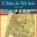 L’Atlas de Tel-Aviv, 1908-2008