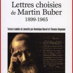 Lettres choisies de Martin Buber, 1899-1965