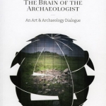 The Brain of the Archaeologist. An Art & Archaeology Dialogue