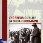 Revue d'histoire de la Shoah n°194 - L’horreur oubliée : la Shoah roumaine, Paris, 2011