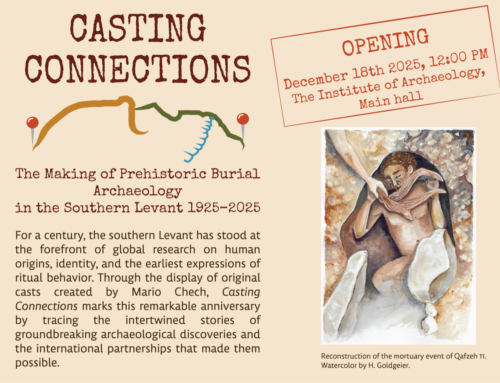 EXPOSITION: « Casting Connections – The Making of Prehistoric Burial Archaeology in the Southern Levant, 1925–2025» (18 DÉCEMBRE  2025)