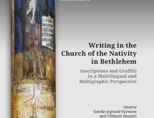 JUST RELEASED: Writing in the Church of the Nativity in Bethlehem. Inscriptions and Graffiti in a Multilingual and Multigraphic Perspective 